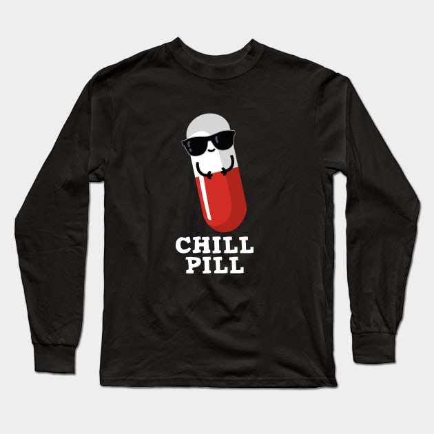 Chill Pill Cute Medicine Pun Long Sleeve T-Shirt by punnybone